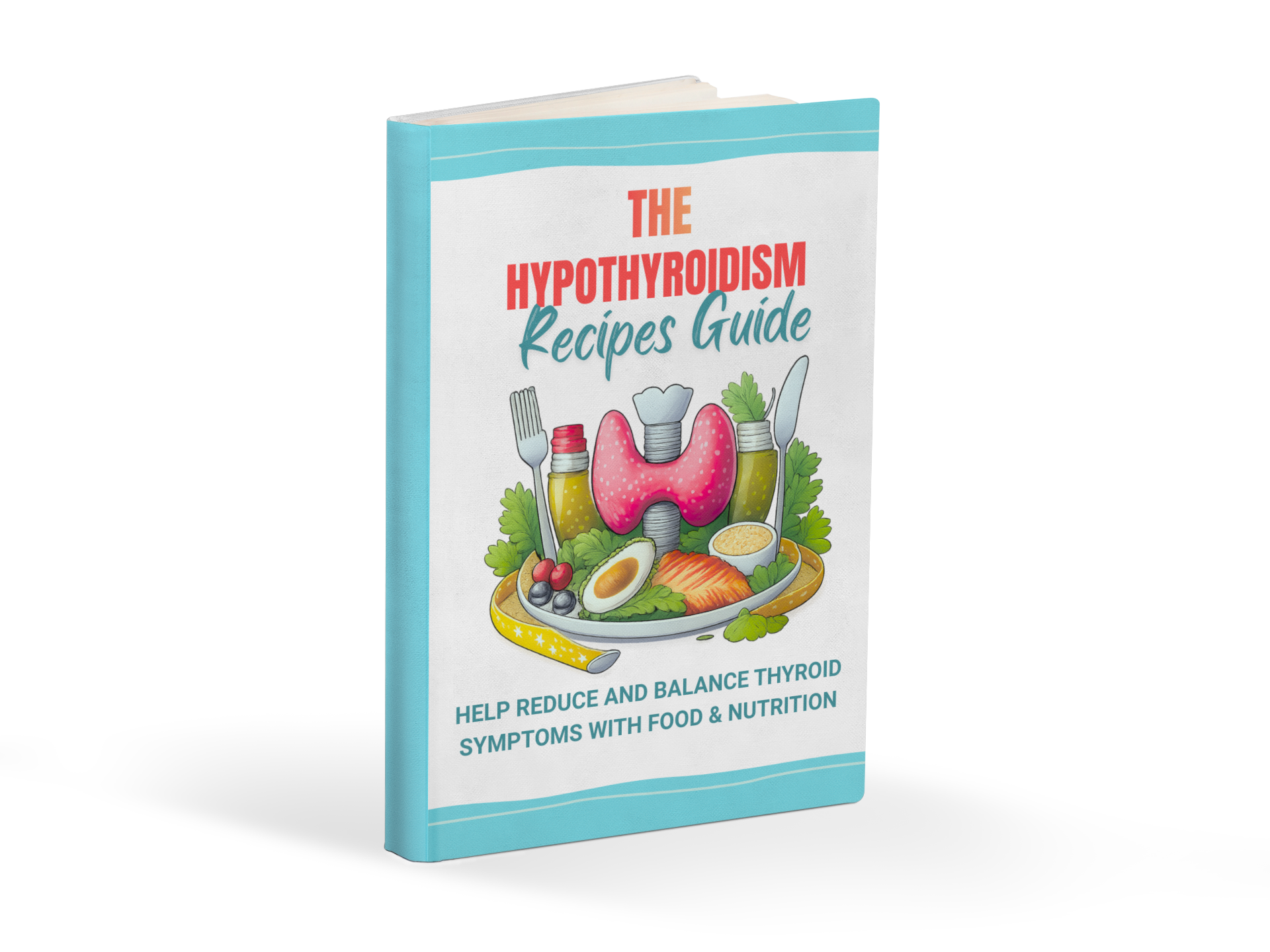 The Hypothyroidism Recipes Guide